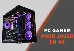 Choisir son PC Gamer pour jouer en 4K, quel matériel choisir ?