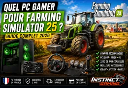 Quel PC Gamer pour Farming Simulator 25 ? Guide complet 2026